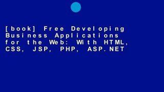 [book] Free Developing Business Applications for the Web: With HTML, CSS, JSP, PHP, ASP.NET