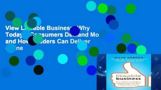View Likeable Business: Why Today s Consumers Demand More and How Leaders Can Deliver online