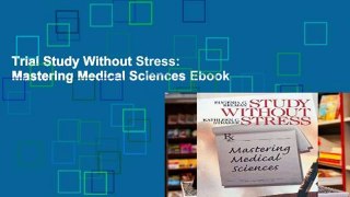 Trial Study Without Stress: Mastering Medical Sciences Ebook