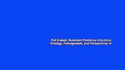 Full E-book  Ruminant Pestivirus Infections: Virology, Pathogenesis, and Perspectives of