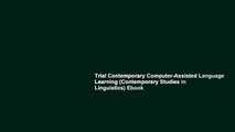 Trial Contemporary Computer-Assisted Language Learning (Contemporary Studies in Linguistics) Ebook