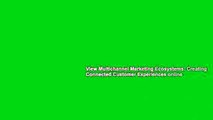 View Multichannel Marketing Ecosystems: Creating Connected Customer Experiences online