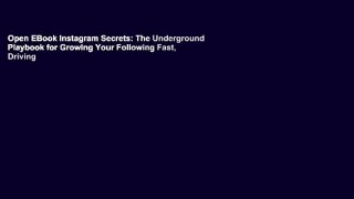 Open EBook Instagram Secrets: The Underground Playbook for Growing Your Following Fast, Driving