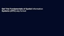 Get Trial Fundamentals of Spatial Information Systems (APIC) any format