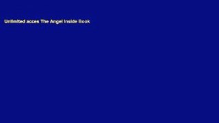 Unlimited acces The Angel Inside Book