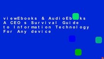 viewEbooks & AudioEbooks A CEO s Survival Guide to Information Technology For Any device