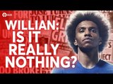 Willian: Is It Really Nothing? Tomorrow's Manchester United Transfer News Today! #50