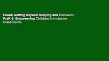Ebook Getting Beyond Bullying and Exclusion, PreK-5: Empowering Children in Inclusive Classrooms