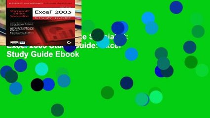 View Microsoft Office Specialist: Excel 2003 Study Guide: Excel Study Guide Ebook