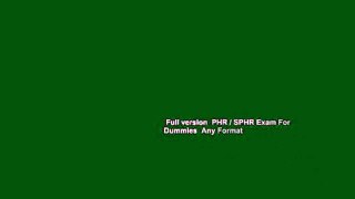 Full version  PHR / SPHR Exam For Dummies  Any Format