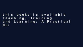 this books is available Teaching, Training and Learning: A Practical Guide free of charge