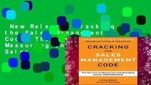 New Releases Cracking the Sales Management Code: The Secrets to Measuring and Managing Sales