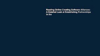 Reading Online Creating Software Alliances: A Detailed Look at Establishing Partnerships in the