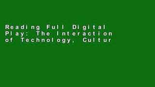 Reading Full Digital Play: The Interaction of Technology, Culture, and Marketing For Ipad