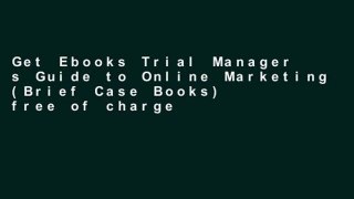 Get Ebooks Trial Manager s Guide to Online Marketing (Brief Case Books) free of charge