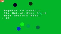 Popular to Favorit  The Out-of-Sync Child  Best Sellers Rank : #3