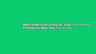 New E-Book Excel Shortcuts   Rails Programming Professional Made Easy Full access