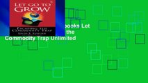 viewEbooks & AudioEbooks Let Go To Grow: Escaping the Commodity Trap Unlimited