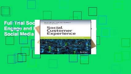 Full Trial Social Customer Experience: Engage and Retain Customers Through Social Media For Kindle