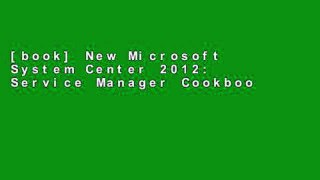 [book] New Microsoft System Center 2012: Service Manager Cookbook