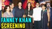 Fanney Khan Screening | Aishwarya Rai, Anil Kapoor And Many Celebs Attend | FULL EVENT | UNCUT