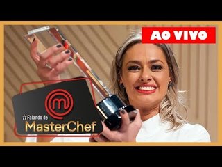 COMENTANDO A FINAL DO MASTERCHEF BRASIL | MARIA ANTÔNIA x HUGO | #FalandoDeMasterChef