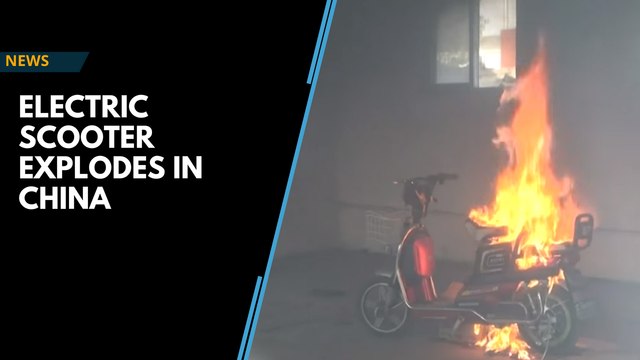 Watch: Electric scooter explodes at home in China