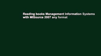 Reading books Management Information Systems with MISource 2007 any format