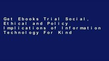 Get Ebooks Trial Social, Ethical and Policy Implications of Information Technology For Kindle