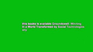 this books is available Groundswell: Winning in a World Transformed by Social Technologies any