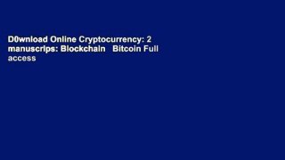 D0wnload Online Cryptocurrency: 2 manuscrips: Blockchain   Bitcoin Full access