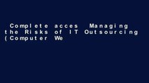 Complete acces  Managing the Risks of IT Outsourcing (Computer Weekly Professional) Complete