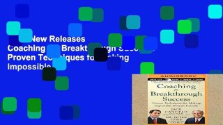 Trial New Releases  Coaching for Breakthrough Success: Proven Techniques for Making Impossible
