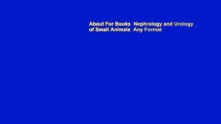 About For Books  Nephrology and Urology of Small Animals  Any Format