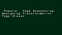 Popular  Yoga Sequencing: Designing Transformative Yoga Classes  Full