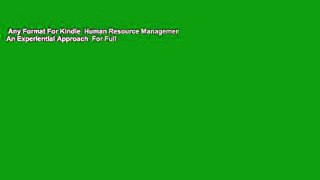 Any Format For Kindle  Human Resource Management: An Experiential Approach  For Full