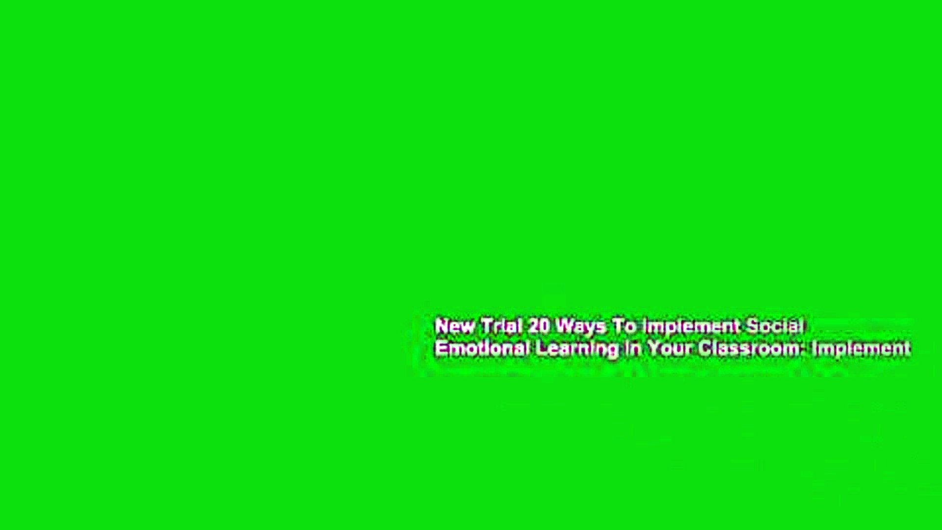 How To Implement Social And Emotional >> New Trial 20 Ways To Implement Social Emotional Learning In Your Classroom Implement How To Implement Social And Emotional >> New Trial 20 Ways To Implement Social Emotional Learning In Your Classroom Implement