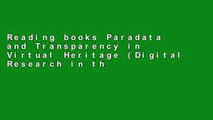 Reading books Paradata and Transparency in Virtual Heritage (Digital Research in the Arts and