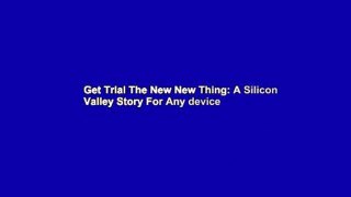 Get Trial The New New Thing: A Silicon Valley Story For Any device