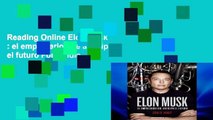 Reading Online Elon Musk : el empresario que anticipa el futuro For Kindle