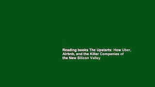 Reading books The Upstarts: How Uber, Airbnb, and the Killer Companies of the New Silicon Valley