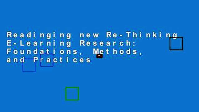 Readinging new Re-Thinking E-Learning Research: Foundations, Methods, and Practices