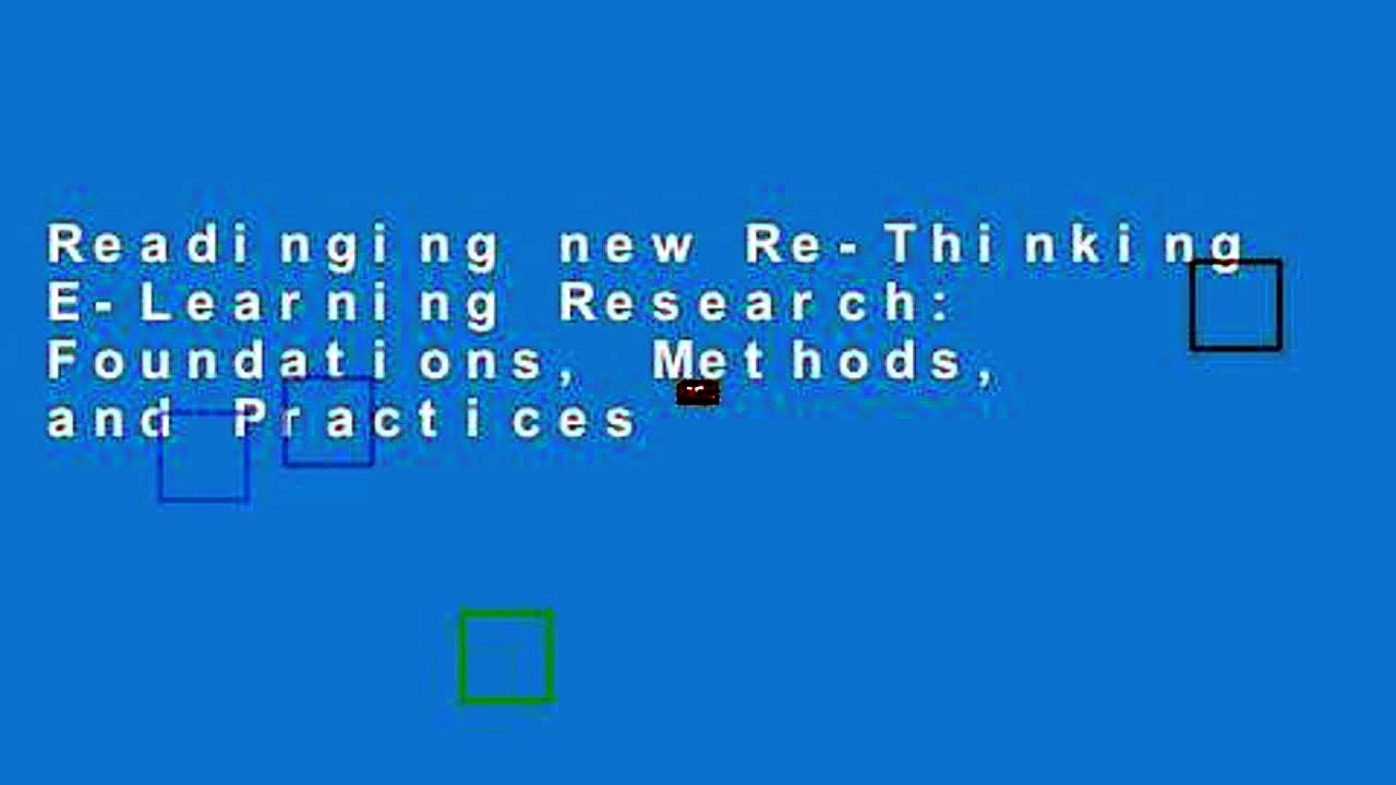 Readinging new Re-Thinking E-Learning Research: Foundations, Methods, and Practices