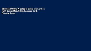 D0wnload Online A Guide to Crisis Intervention (with CourseMate Printed Access Card) For Any device