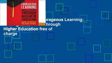D0wnload Online Courageous Learning: Finding a New Path Through Higher Education free of charge