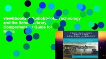 viewEbooks & AudioEbooks Technology and the School Library: A Comprehensive Guide for Media