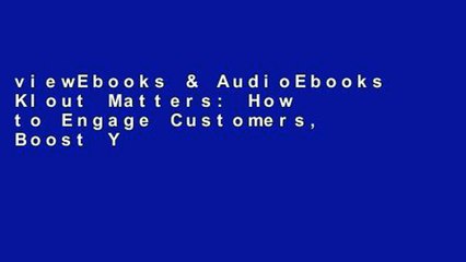 viewEbooks & AudioEbooks Klout Matters: How to Engage Customers, Boost Your Digital Influence--and