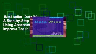 Best seller  Data Wise: A Step-by-Step Guide to Using Assessment Results to Improve Teaching and