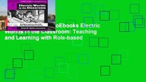viewEbooks & AudioEbooks Electric Worlds in the Classroom: Teaching and Learning with Role-based