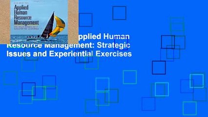 Complete acces  Applied Human Resource Management: Strategic Issues and Experiential Exercises